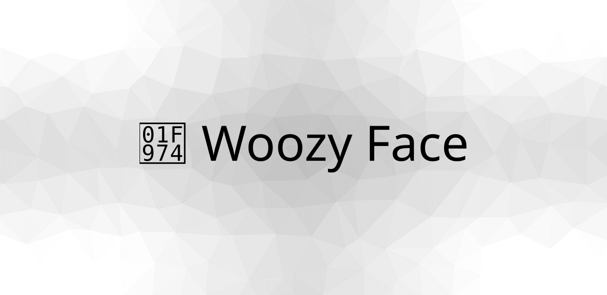 Woozy Face Emoji (U+1F974)