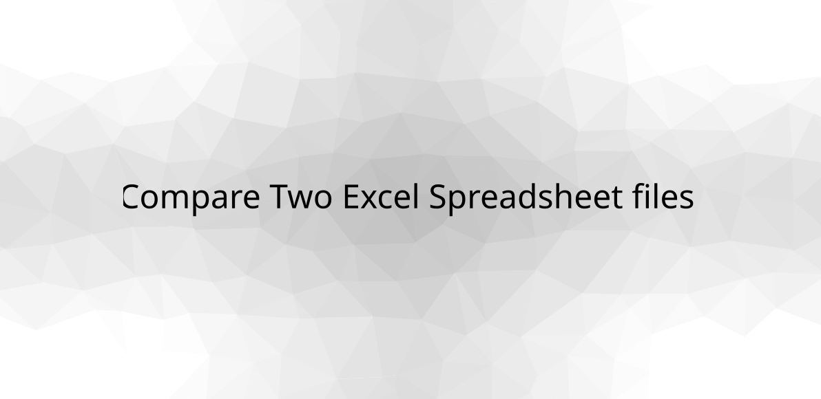 Compare Two Excel Spreadsheet files & find Difference