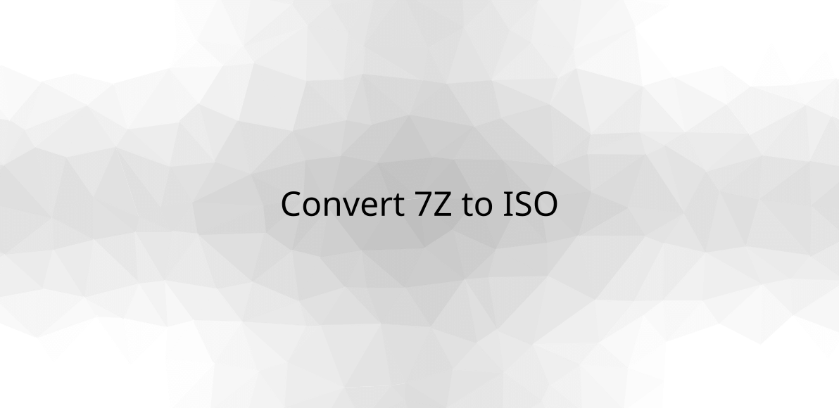 Convert 7Z to ISO