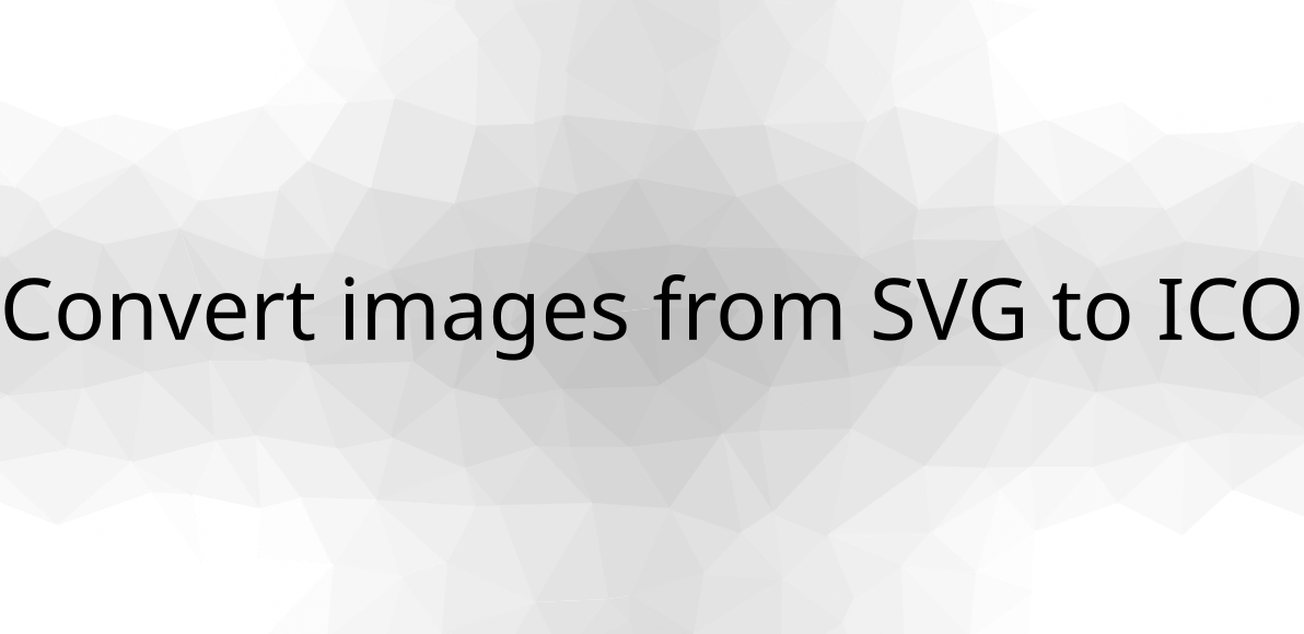 Convert images from SVG to ICO