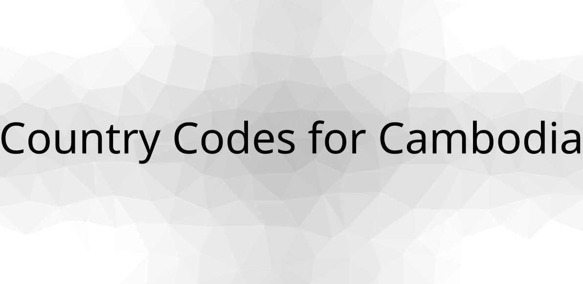 🇰🇭 Country Codes for Cambodia are KH, KHM, 116 & Calling Code is 855
