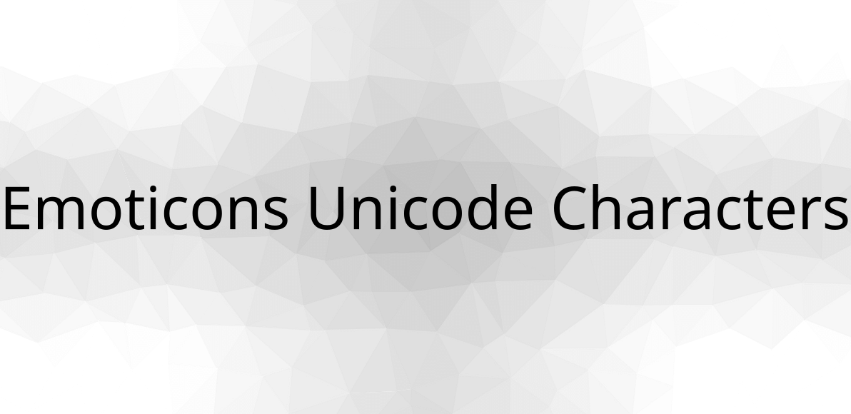 Emoticons Unicode Characters Detail & List