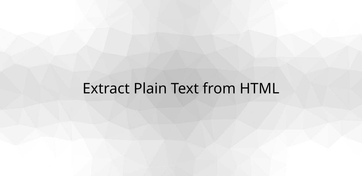 Extract Plain Text from HTML