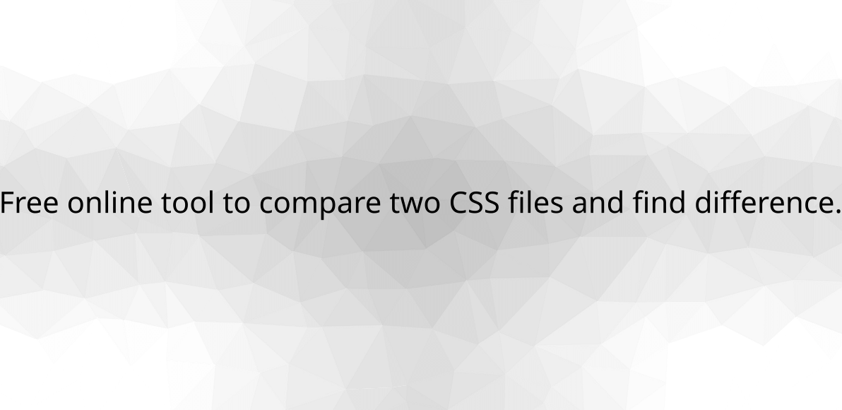 Free online tool to compare two CSS files and find difference.