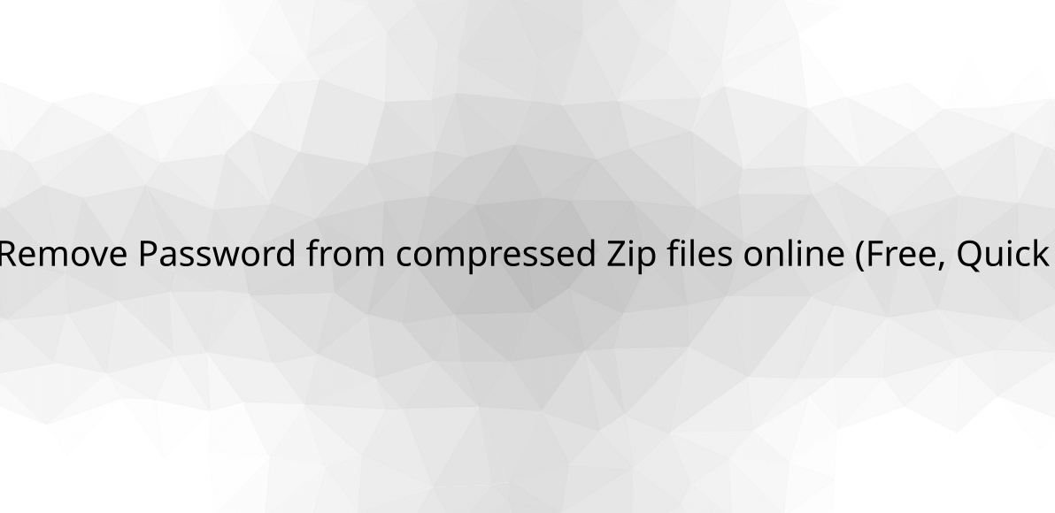 remove-password-from-compressed-zip-files-online-free-quick-unlimited